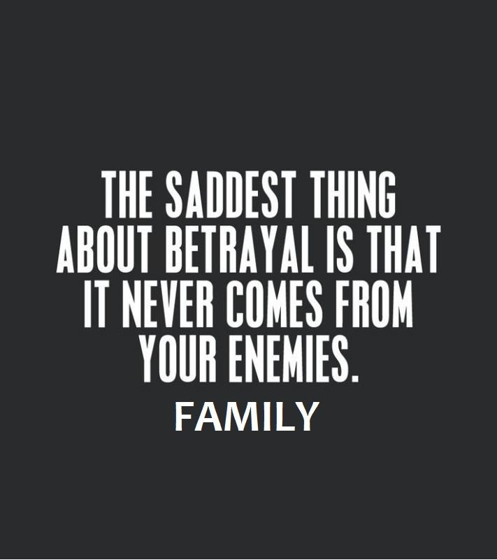 The Saddest Thing About Betrayal Fake Family Quotes