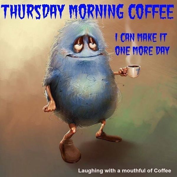 Thursday Morning Coffee I Can Thursday Meme