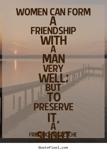 Women Can Form A Friendship Male Female Friendship Quotes