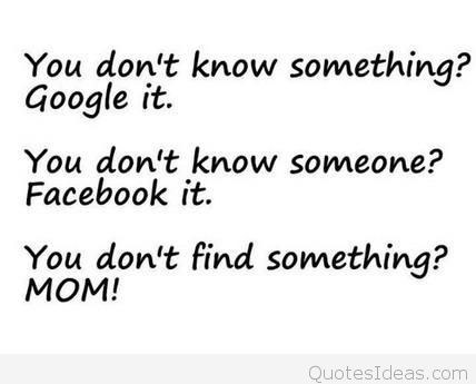 You Don't Know Something Funny Mom Quotes