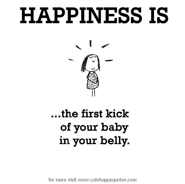 Happiness Is The First Kick Feeling Baby Kick Quotes