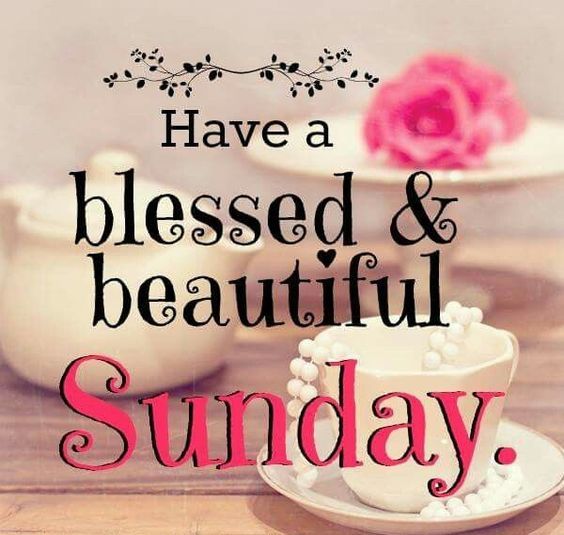 Have A Blessed & Beautiful Sunday Quotes