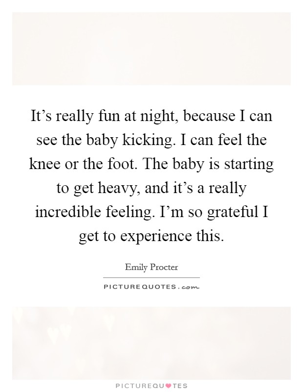It's Really Fun At Night Feeling Baby Kick Quotes