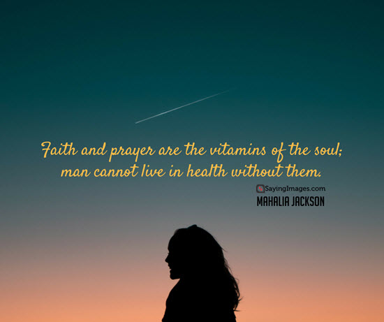 Faith And Prayer Are The Faith Quotes