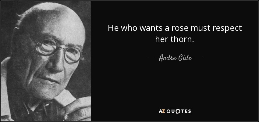 He Who Wants A Rose Respect Her Quotes