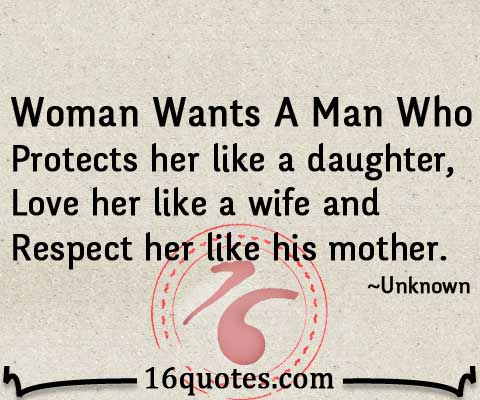 Woman Wants A Man Who Respect Her Quotes