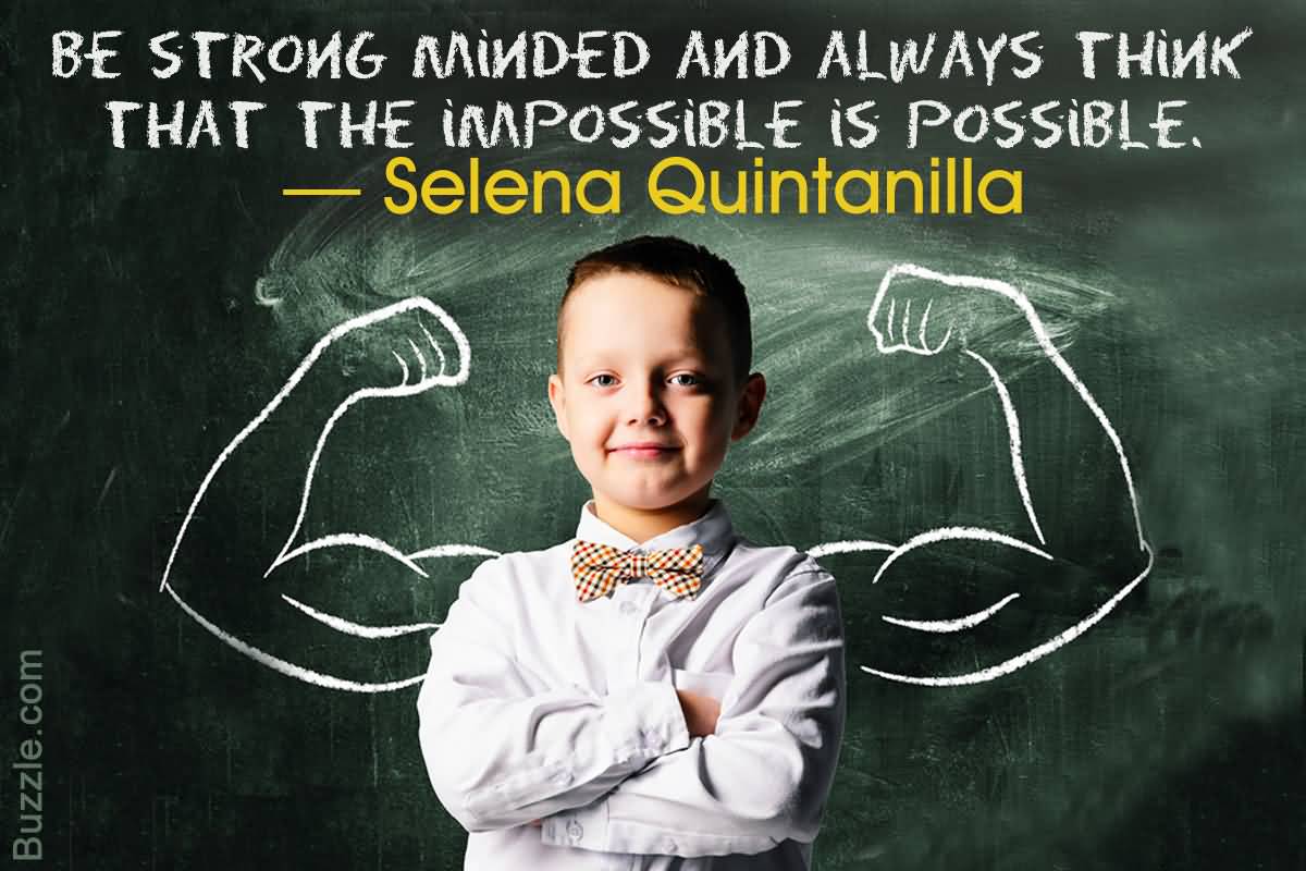 Be Strong Minded And Always Famous Quotes