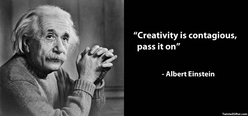 Creativity Is Contagious Pass Famous Quotes