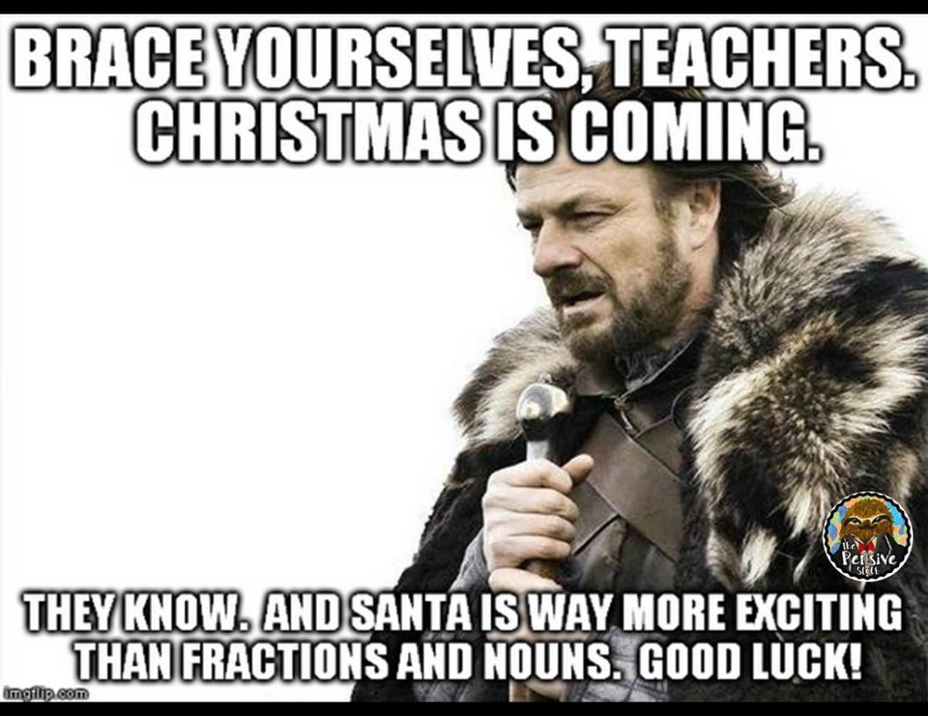 Brace Yourselves Teachers Christmas is Coming Memes