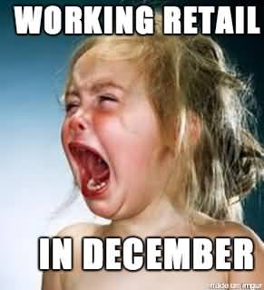 Working Retail in December Memes