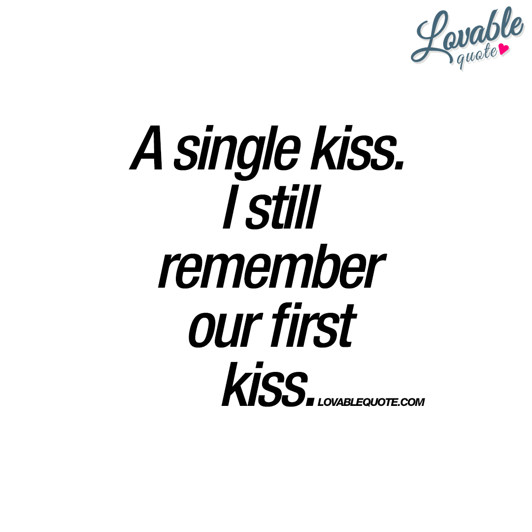 A Single Kiss I Still First Kiss Quotes