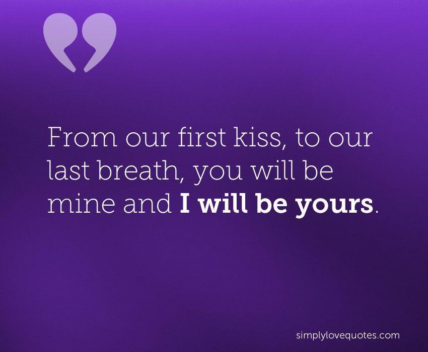 From Our First Kiss To Our Last First Kiss Quotes