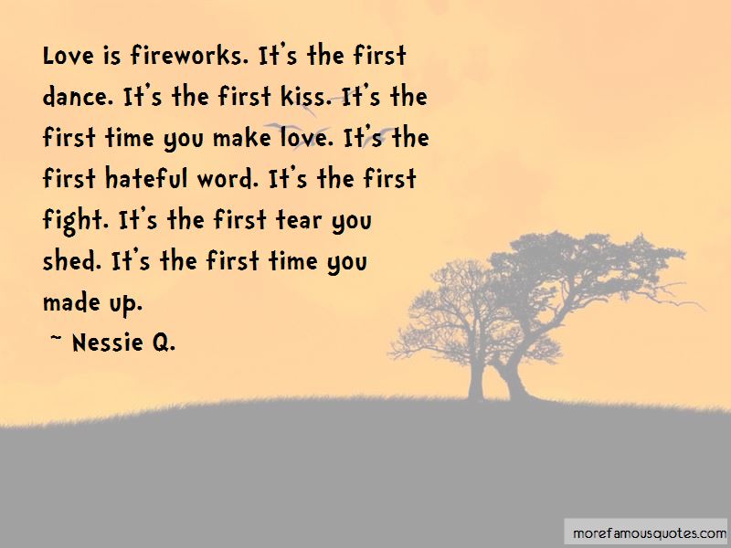 Love Is Fireworks It's The First Dance First Kiss Quotes