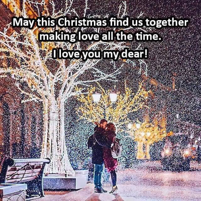 May this christmas find us together making love all the time