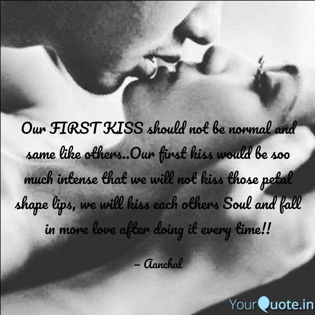 Our First Kiss Should Not Be First Kiss Quotes