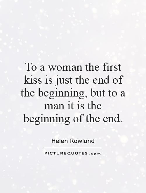 To A Woman The First Kiss Is Just First Kiss Quotes