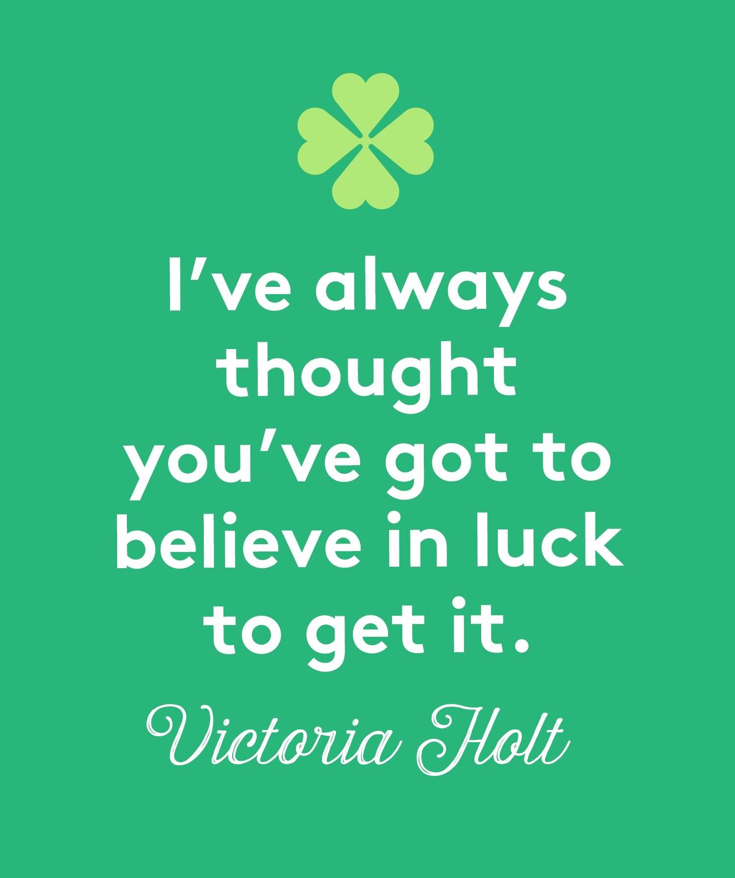 Popular Believe In Luck Quotes Pic