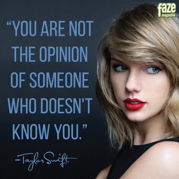 You Are Not The Opinion Taylor Swift Quotes