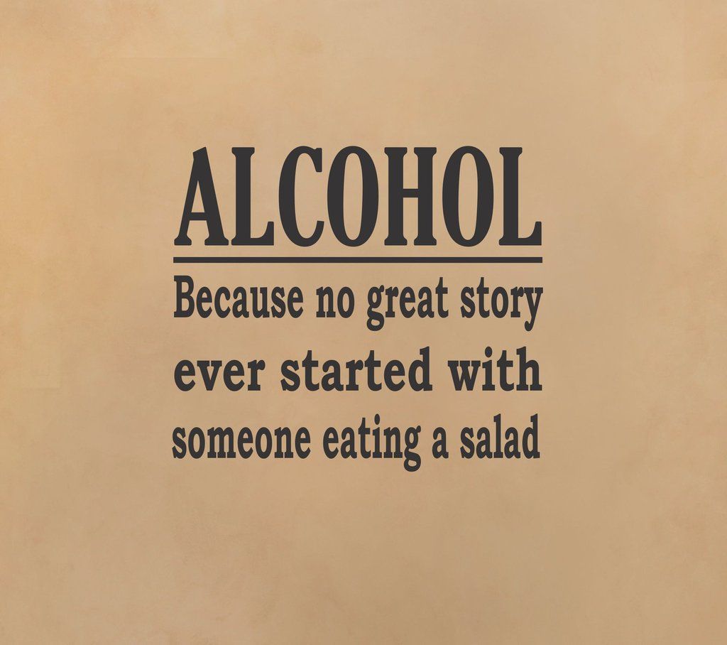 Alcohol Because No Great Story alcohol quotes