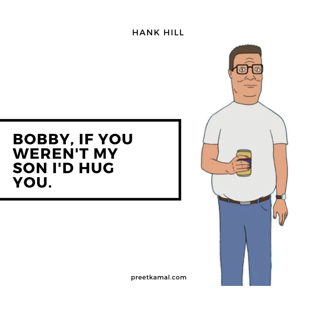Bobby If You Hank Hill Quotes