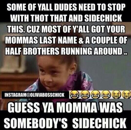 Guess Ya Momma Side Chick Quotes