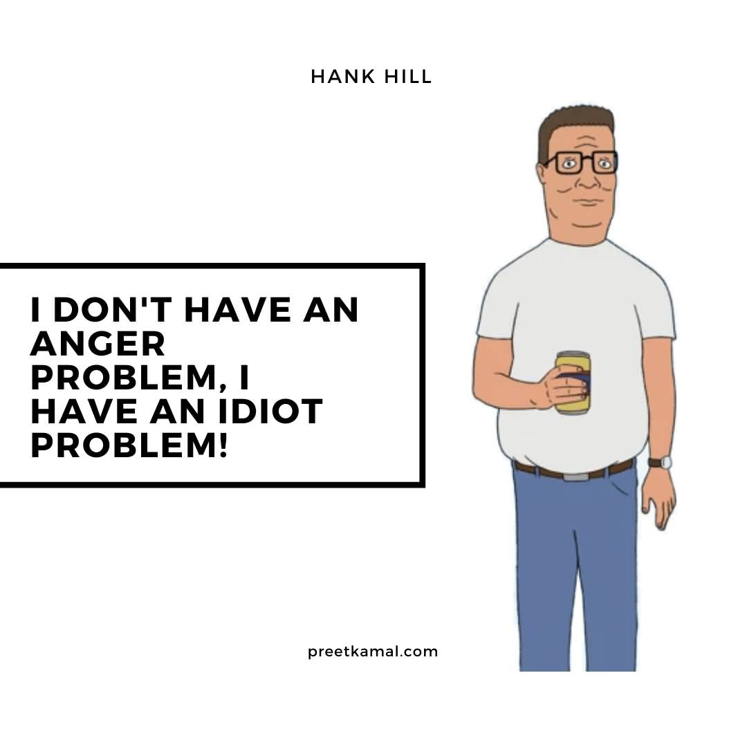 I Don't Have Hank Hill Quotes