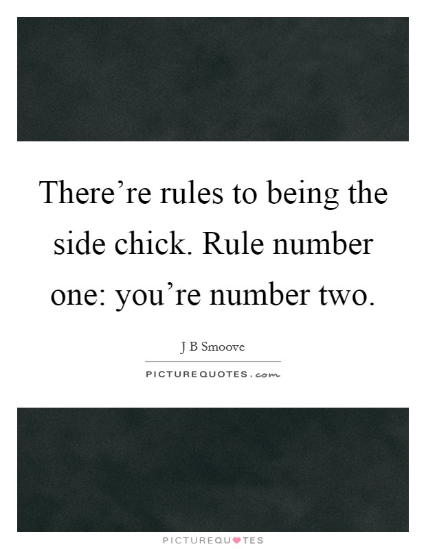 Rule Number One Side Chick Quotes