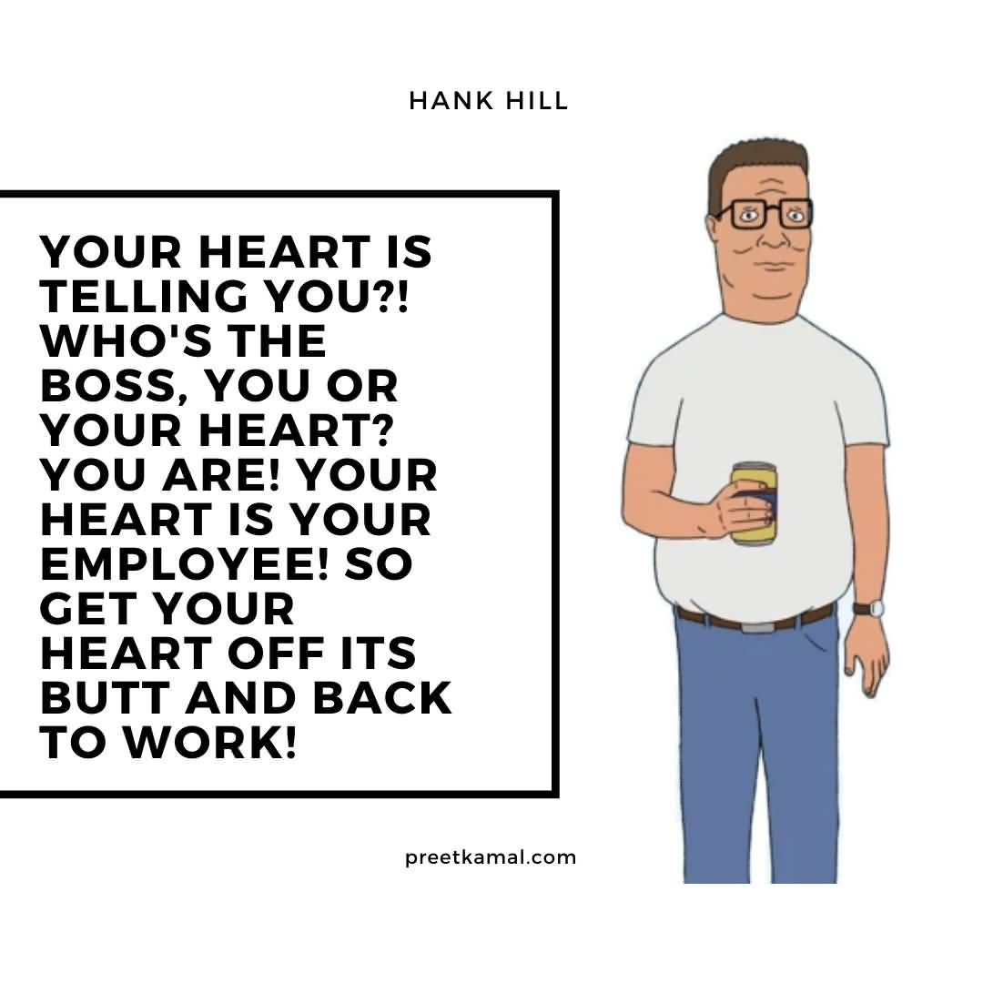 Your Heart Is Hank Hill Quotes