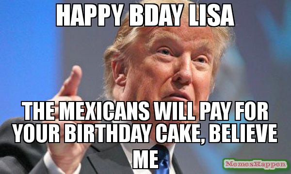 Birthday Cake Believe Me Happy Birthday Lisa Meme