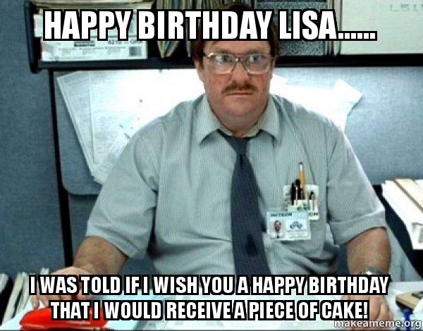 I Was Told If Happy Birthday Lisa Meme