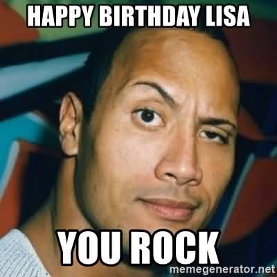 Lisa You Rock Happy Birthday Lisa Meme