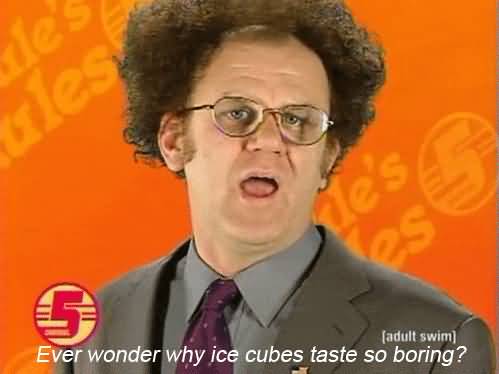 Ever Wonder Why Steve Brule Quotes