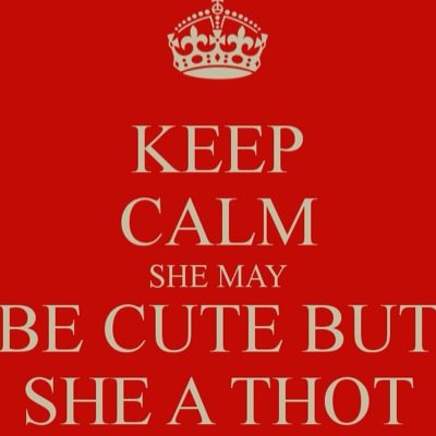 Keep Calm She May Thot Quotes