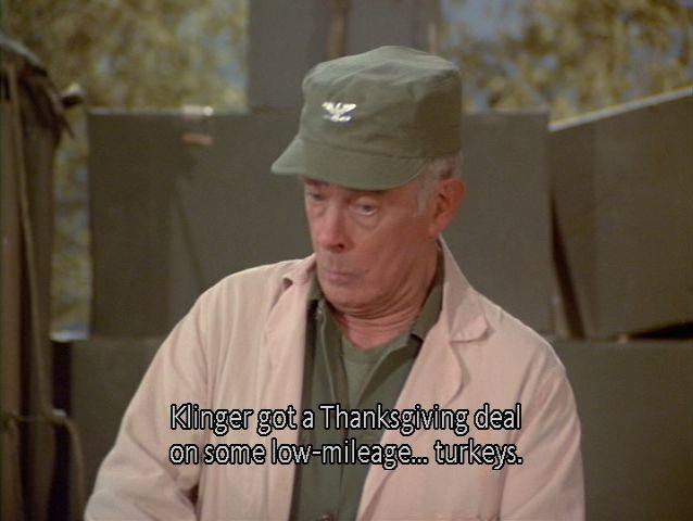 Klinger Got A Thanksgiving Deal Colonel Potter Quotes