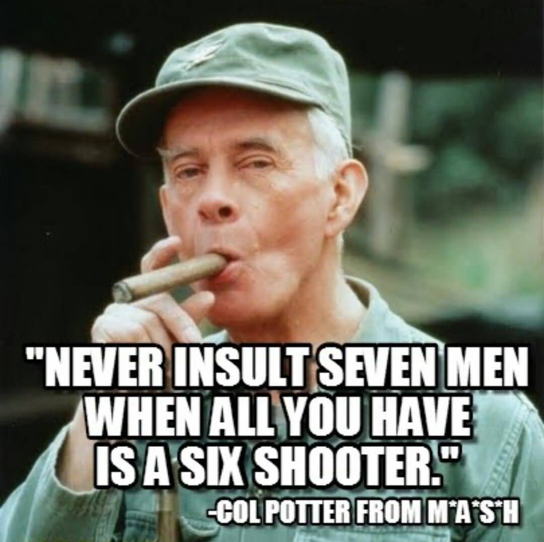 Never Insult Seven Men Colonel Potter Quotes