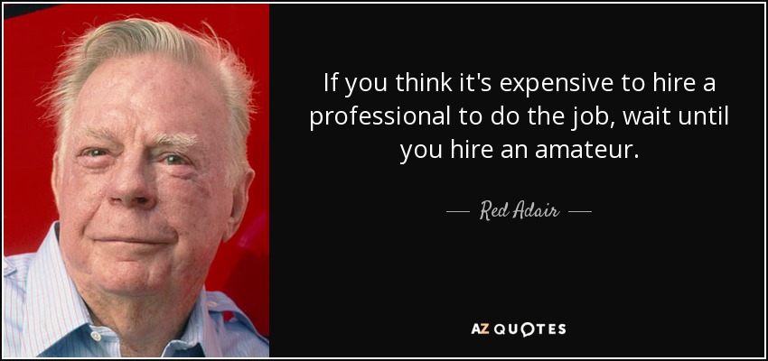 Wait Until You Hire An Red Adair Quotes