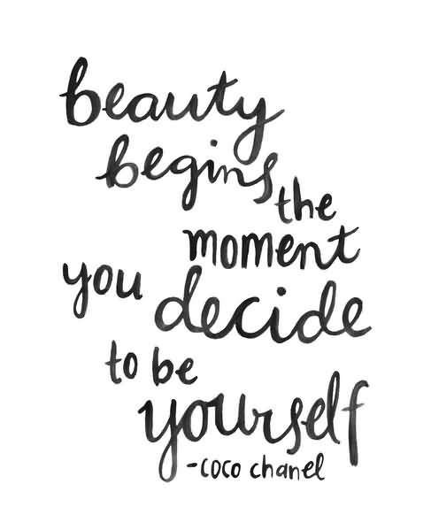 Beauty Begins The Moment Fashion Quotes