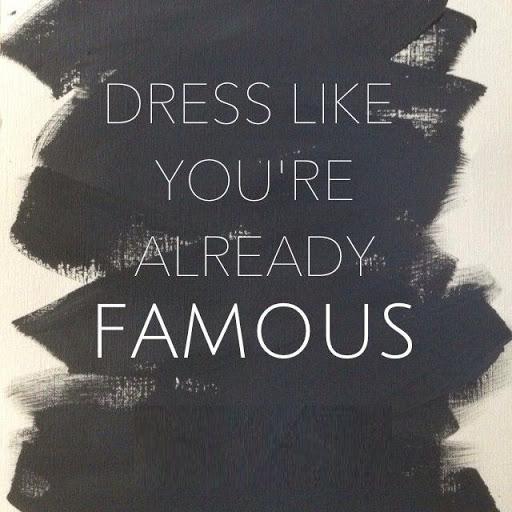 Dres Like You're Already Fashion Quotes