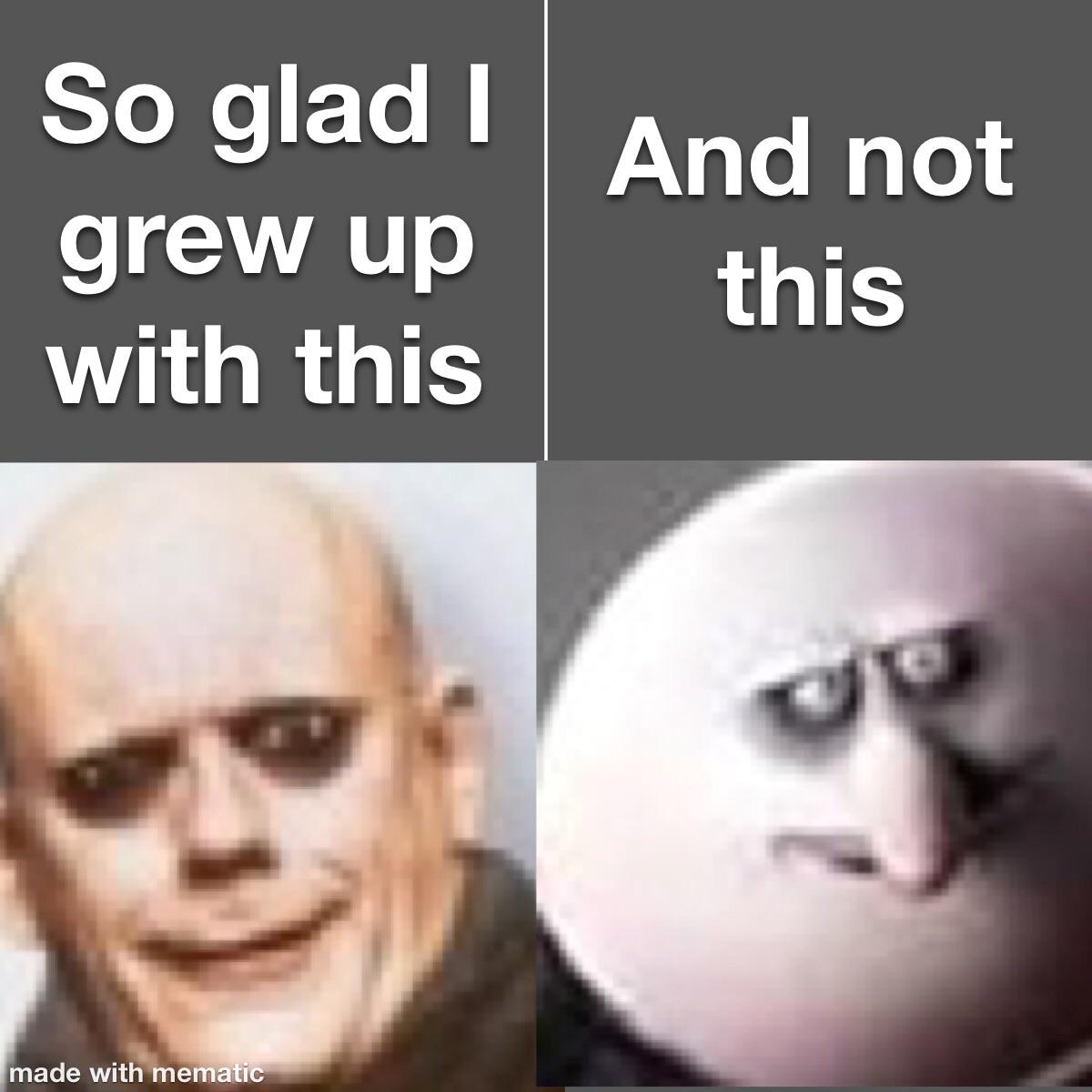 So Glad I Grew Up Addams Family Meme