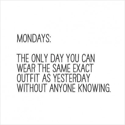 The Only Day You Can Fashion Quotes