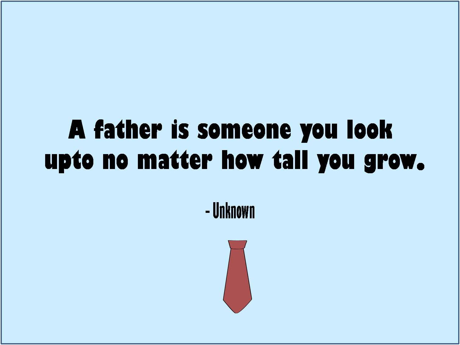 A Father Is Someone You Fathers Day Quotes