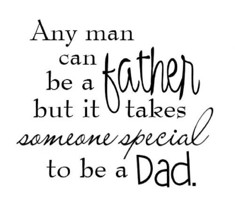 Any Man Can Be A Fathers Day Quotes