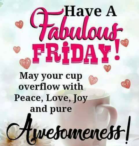 Have A Fabulous Fridayl Friday Quotes