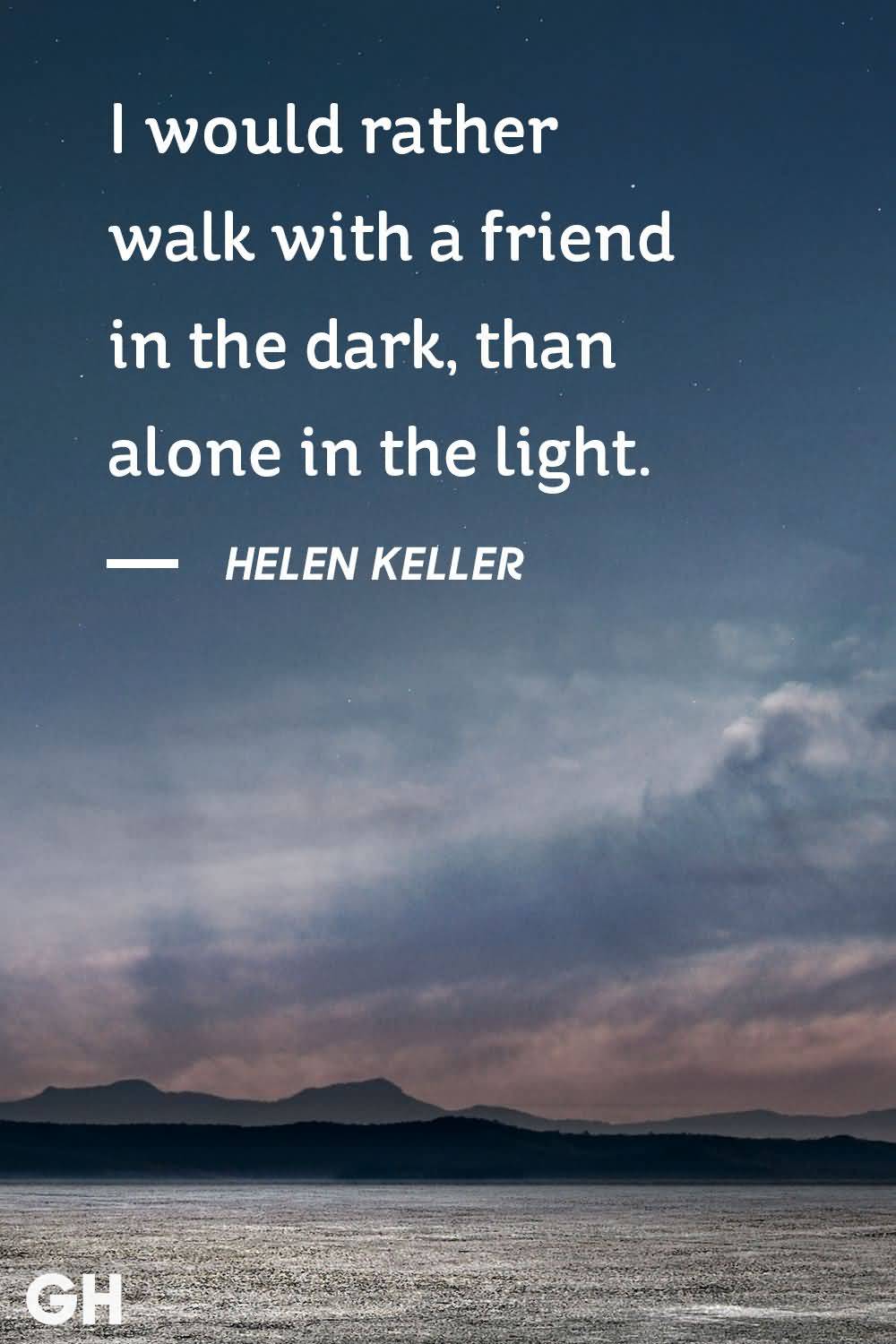 I Would Rather Walk Friend Quotes