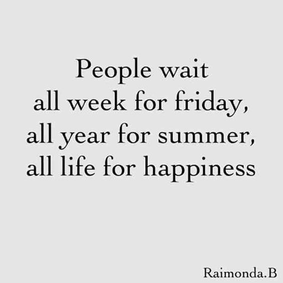 People Wait All Weekl Friday Quotes