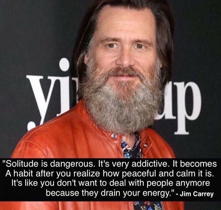 Jim Carrey Quotes Solitude Is Dangerous It's