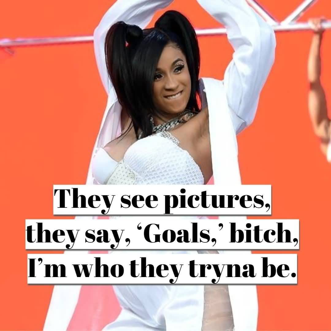 They See Pictures They Cardi B Quotes
