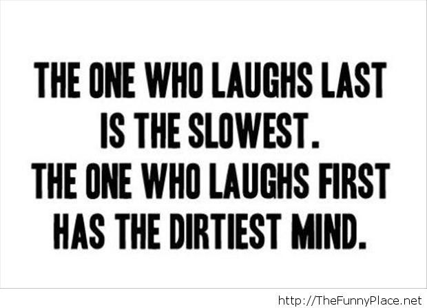 The One Who Laughs Dirty Quotes