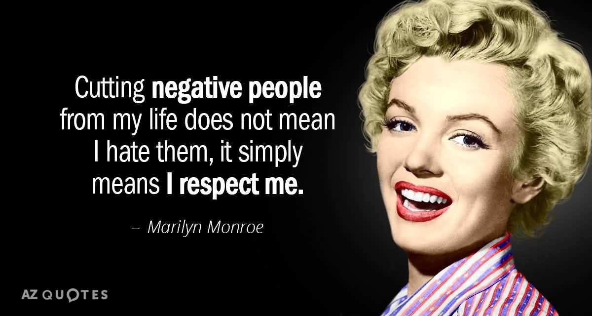 Cutting Negative People From Marilyn Monroe Quotes