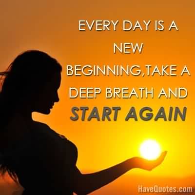 Every Day Is A New Life Quotes